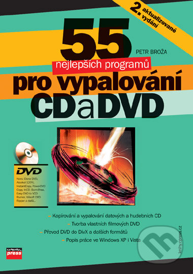 55 nejlepších programů pro vypalování CD a DVD - Petr Broža, Computer Press, 2007