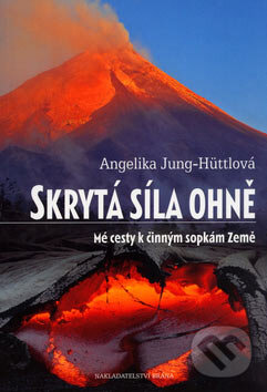 Kniha: Skrytá síla ohně (Angelika Jung-Hüttl). Brána, 2006 Kniha: Skrytá síla ohně (Angelika Jung-Hüttl). Brána, 2006