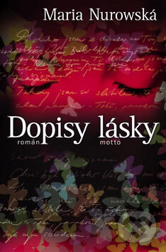 Kniha: Dopisy lásky (Maria Nurowská). Motto, 2005 Kniha: Dopisy lásky (Maria Nurowská). Motto, 2005