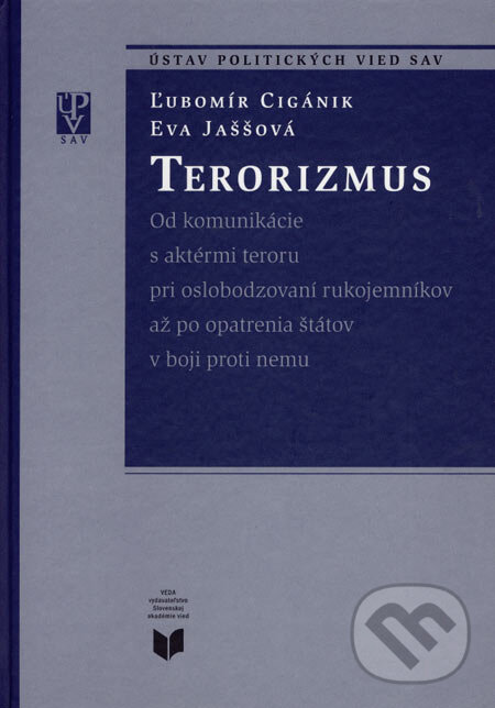 Kniha: Terorizmus (Eva Jaššová a Ľubomír Cigánik). VEDA, 2006 Kniha: Terorizmus (Eva Jaššová a Ľubomír Cigánik). VEDA, 2006