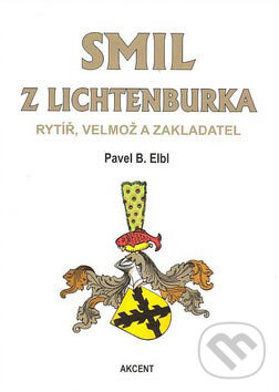 Kniha: Smil z Lichtenburka (Pavel B. Elbl). Akcent, 2007 Kniha: Smil z Lichtenburka (Pavel B. Elbl). Akcent, 2007
