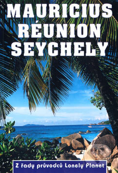 Kniha: Mauricius, Rénuion, Seychely (Svojtka&Co.). Svojtka&Co., 2007 Kniha: Mauricius, Rénuion, Seychely (Svojtka&Co.). Svojtka&Co., 2007