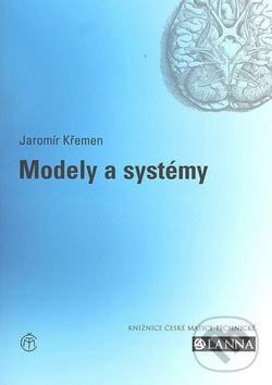 Kniha: Modely a systémy (Jaromír Křemen). Academia, 2007 Kniha: Modely a systémy (Jaromír Křemen). Academia, 2007