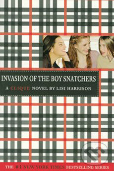 A Clique Novel: Invasion Of The Boy Snatchers - Lisi Harrison, Time warner, 2005