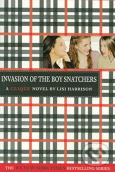 Kniha: A Clique Novel: Invasion Of The Boy Snatchers (Lisi Harrison). Time warner, 2005 Kniha: A Clique Novel: Invasion Of The Boy Snatchers (Lisi Harrison). Time warner, 2005