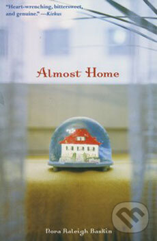 Kniha: Almost Home (Nora Raleigh Baskin). Time warner, 2005 Kniha: Almost Home (Nora Raleigh Baskin). Time warner, 2005