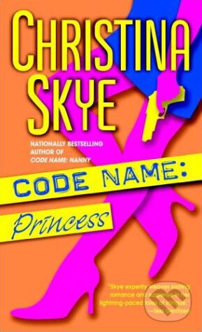 Kniha: Code Name: Princess (Christina Skye). Random House, 2004 Kniha: Code Name: Princess (Christina Skye). Random House, 2004