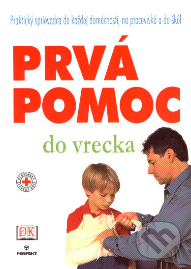 Kniha: Prvá pomoc do vrecka (Perfekt). Perfekt, 2007 Kniha: Prvá pomoc do vrecka (Perfekt). Perfekt, 2007