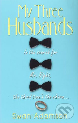 Kniha: My Three Husbands (Swan Adamson). Time warner, 2003 Kniha: My Three Husbands (Swan Adamson). Time warner, 2003