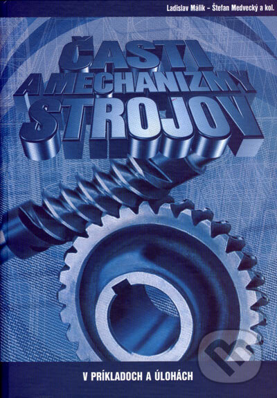 Kniha: Časti a mechanizmy strojov (Ladislav Málik a Štefan Medvecký). Žilinská univerzita, 2004 Kniha: Časti a mechanizmy strojov (Ladislav Málik a Štefan Medvecký). Žilinská univerzita, 2004