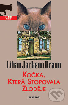 Kniha: Kočka, která stopovala zloděje (Lilian Jackson Braun). Moba, 2007 Kniha: Kočka, která stopovala zloděje (Lilian Jackson Braun). Moba, 2007