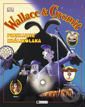 Kniha: Wallace a Gromit Prekliatie králikolaka (Glenn Dakin). Fragment, 2006 Kniha: Wallace a Gromit Prekliatie králikolaka (Glenn Dakin). Fragment, 2006