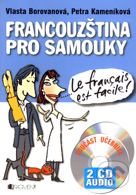 Kniha: Francouzština pro samouky (Petra Kameníková a Vlasta Borovanová). Nakladatelství Fragment, 2007 Kniha: Francouzština pro samouky (Petra Kameníková a Vlasta Borovanová). Nakladatelství Fragment, 2007