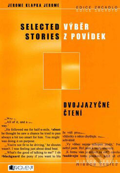 Selected Stories / Výběr z povídek - Jerome Klapka Jerome, Nakladatelství Fragment, 2004