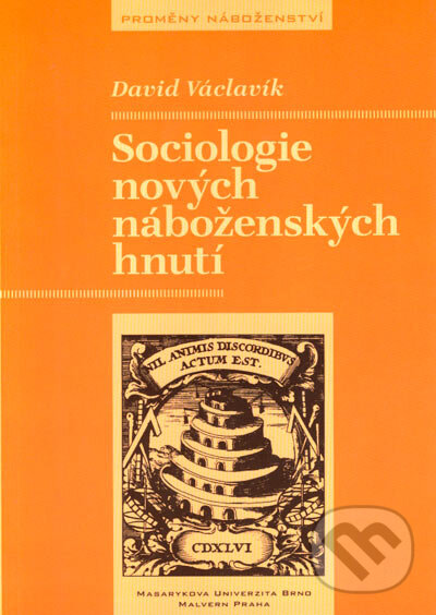 Kniha: Sociologie nových náboženských hnutí (David Václavík). Masarykova univerzita, 2007 Kniha: Sociologie nových náboženských hnutí (David Václavík). Masarykova univerzita, 2007