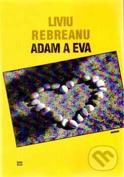 Kniha: Adam a Eva (Liviu Rebreanu). , 2014 Kniha: Adam a Eva (Liviu Rebreanu). , 2014