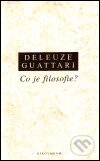 Kniha: Co je filosofie? (Félix Guattari a Gilles Deleuze). OIKOYMENH, 2001 Kniha: Co je filosofie? (Félix Guattari a Gilles Deleuze). OIKOYMENH, 2001