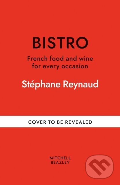 Kniha: Bistro (Stephane Reynaud). Octopus Publishing Group, 2026 Kniha: Bistro (Stephane Reynaud). Octopus Publishing Group, 2026