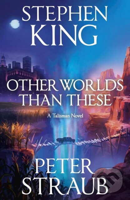 Kniha: Other Worlds Than These (King Stephen a Peter Straub). Hodder and Stoughton, 2026 Kniha: Other Worlds Than These (King Stephen a Peter Straub). Hodder and Stoughton, 2026