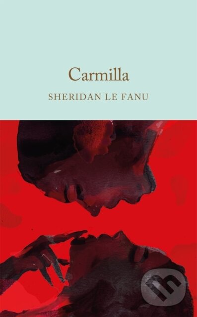 Kniha: Carmilla (Sheridan Le Fanu). Pan Macmillan, 2026 Kniha: Carmilla (Sheridan Le Fanu). Pan Macmillan, 2026
