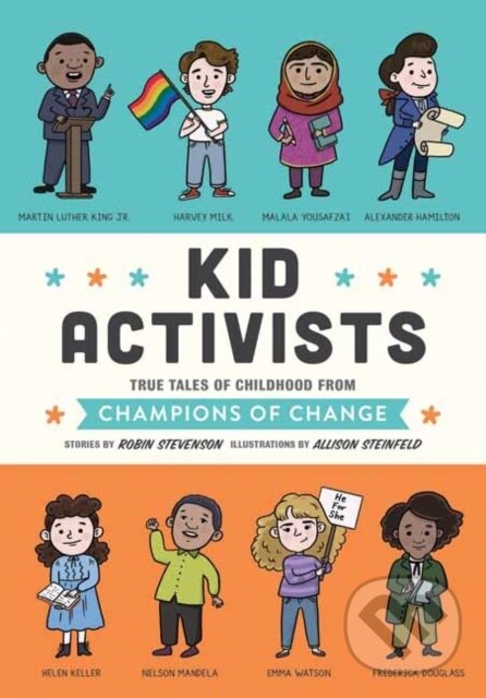Kniha: Kid Activists (Robin Stevenson). Quirk Books, 2019 Kniha: Kid Activists (Robin Stevenson). Quirk Books, 2019
