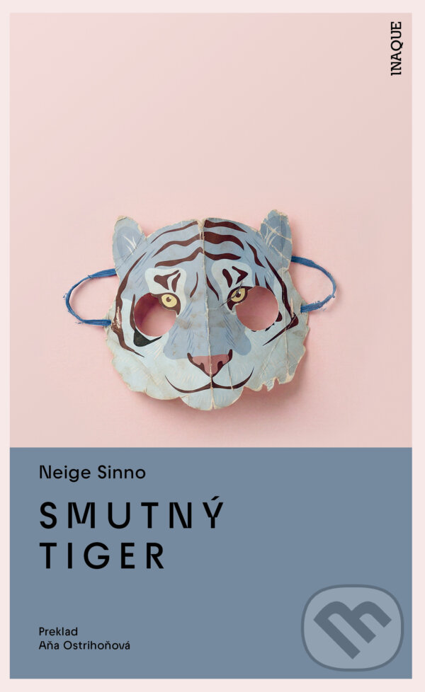 Kniha: Smutný tiger (Neige Sinno). Inaque, 2026 Kniha: Smutný tiger (Neige Sinno). Inaque, 2026