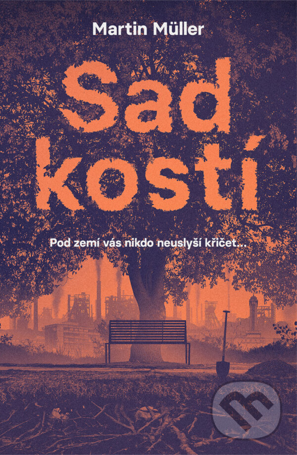 E-kniha: Sad kostí (Martin Müller). Mystery Press, 2026 E-kniha: Sad kostí (Martin Müller). Mystery Press, 2026