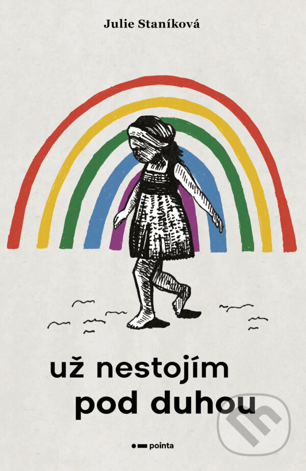 E-kniha: Už nestojím pod duhou (Julie Staníková). Pointa, 2026 E-kniha: Už nestojím pod duhou (Julie Staníková). Pointa, 2026