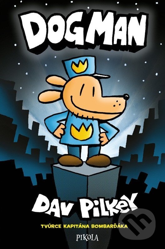 Kniha: Dogman (Dav Pilkey). Pikola, 2026 Kniha: Dogman (Dav Pilkey). Pikola, 2026