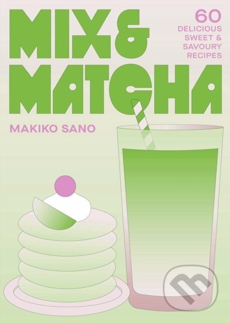 Kniha: Mix & Matcha (Makiko Sano). Headline Publishing Group, 2026 Kniha: Mix & Matcha (Makiko Sano). Headline Publishing Group, 2026