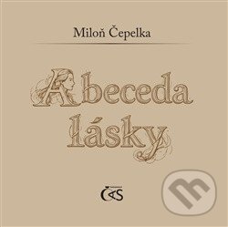 Kniha: Abeceda lásky (Miloň Čepelka). Čas, 2026 Kniha: Abeceda lásky (Miloň Čepelka). Čas, 2026