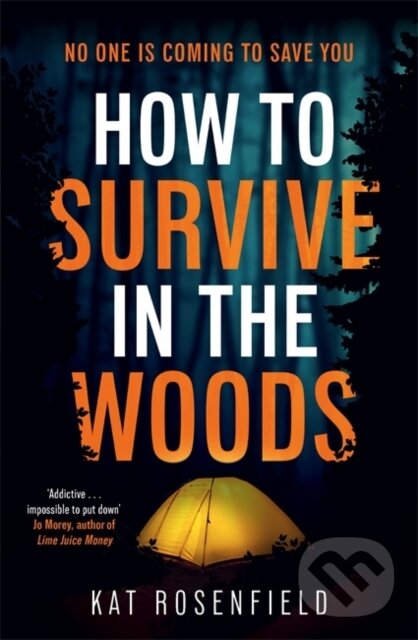 Kniha: How to Survive in the Woods (Kat Rosenfield). Bonnier Books, 2026 Kniha: How to Survive in the Woods (Kat Rosenfield). Bonnier Books, 2026