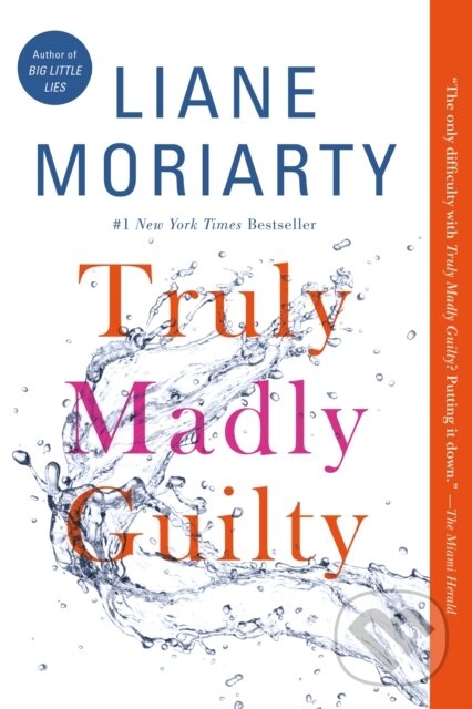 Kniha: Truly Madly Guilty (Liane Moriarty). Flatiron Books, 2017 Kniha: Truly Madly Guilty (Liane Moriarty). Flatiron Books, 2017