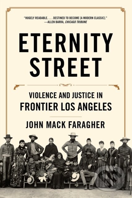 Kniha: Eternity Street (John Mack Faragher). WW Norton & Co, 2017 Kniha: Eternity Street (John Mack Faragher). WW Norton & Co, 2017