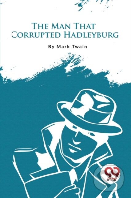 Kniha: The Man That Corrupted Hadleyburg (Mark Twain). Double 9 Books LLP, 2023 Kniha: The Man That Corrupted Hadleyburg (Mark Twain). Double 9 Books LLP, 2023