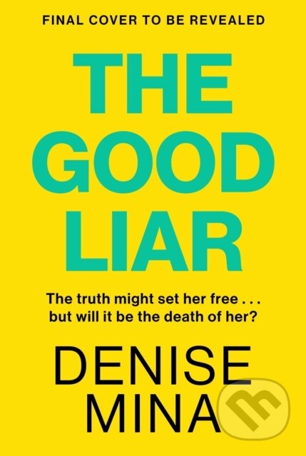 Kniha: The Good Liar (Denise Mina). Harvill Secker, 2025 Kniha: The Good Liar (Denise Mina). Harvill Secker, 2025