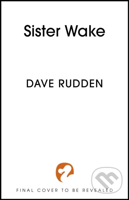 Kniha: Sister Wake (Dave Rudden). Hodderscape, 2026 Kniha: Sister Wake (Dave Rudden). Hodderscape, 2026