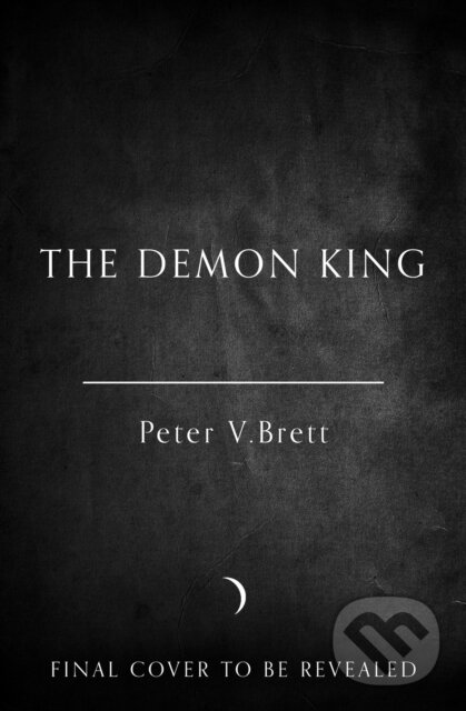 Kniha: The Demon King (Peter V. Brett). HarperCollins, 2026 Kniha: The Demon King (Peter V. Brett). HarperCollins, 2026