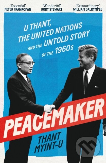 Kniha: Peacemaker (Thant Myint-U). Atlantic Books, 2025 Kniha: Peacemaker (Thant Myint-U). Atlantic Books, 2025
