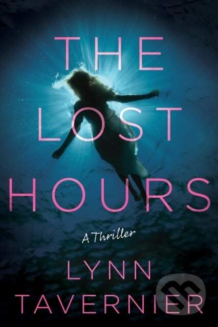 Kniha: The Lost Hours (Lynn Tavernier). Crooked Lane Books, 2025 Kniha: The Lost Hours (Lynn Tavernier). Crooked Lane Books, 2025