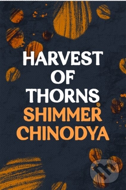 Kniha: Harvest Of Thorns (Shimmer Chinodya). Apollo, 2023 Kniha: Harvest Of Thorns (Shimmer Chinodya). Apollo, 2023