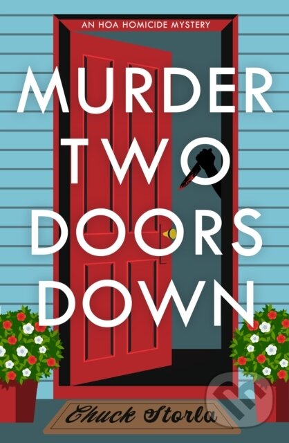 Kniha: Murder Two Doors Down (Chuck Storla). Crooked Lane Books, 2025 Kniha: Murder Two Doors Down (Chuck Storla). Crooked Lane Books, 2025