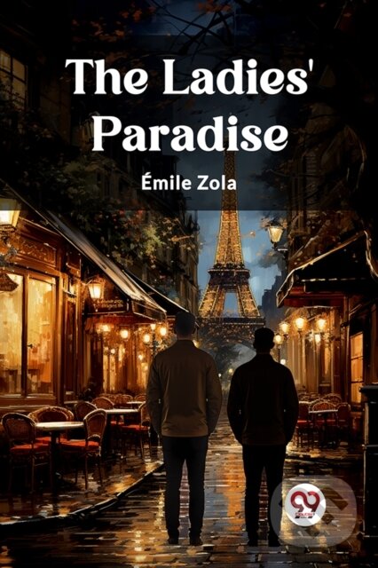 Kniha: The Ladies' Paradise (Edition2023) (Emile Zola). Double 9 Books LLP, 2024 Kniha: The Ladies' Paradise (Edition2023) (Emile Zola). Double 9 Books LLP, 2024