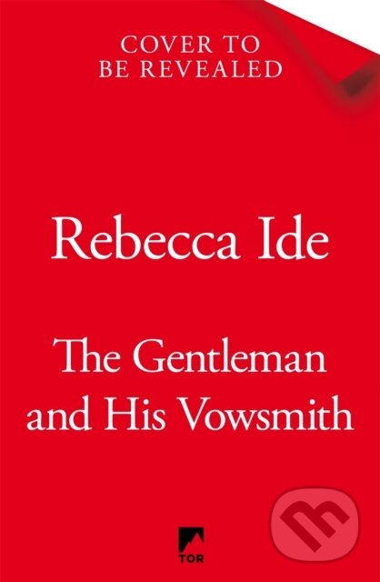 Kniha: The Gentleman and His Vowsmith (Rebecca Ide). Tor, 2025 Kniha: The Gentleman and His Vowsmith (Rebecca Ide). Tor, 2025