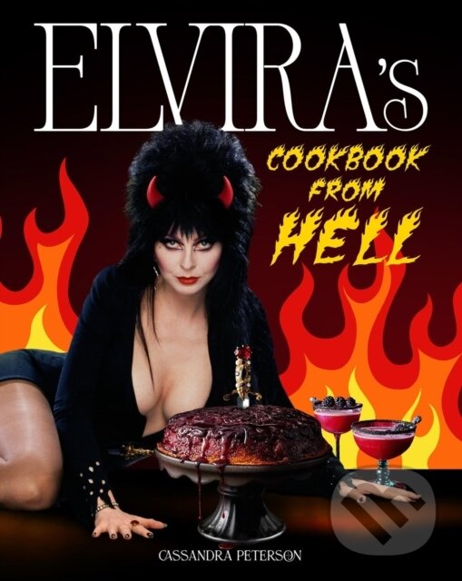 Kniha: Elvira's Cookbook from Hell (Cassandra Peterson). Da Capo, 2025 Kniha: Elvira's Cookbook from Hell (Cassandra Peterson). Da Capo, 2025