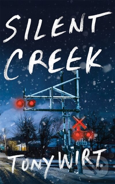 Kniha: Silent Creek (Tony Wirt). Thomas & Mercer, 2025 Kniha: Silent Creek (Tony Wirt). Thomas & Mercer, 2025