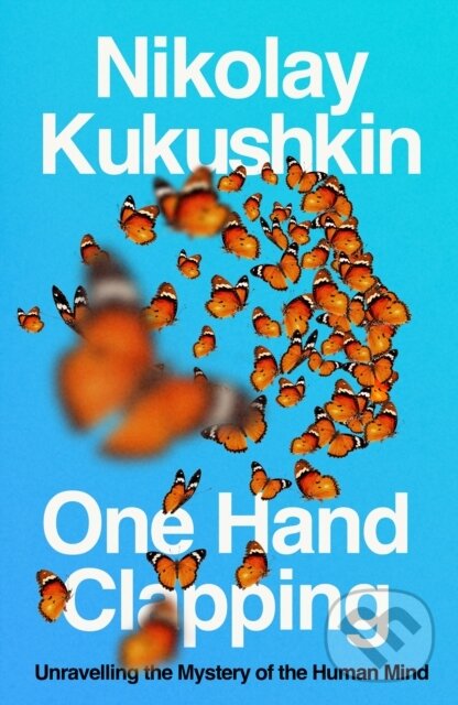 Kniha: One Hand Clapping (Nikolay Kukushkin). Swift Press, 2025 Kniha: One Hand Clapping (Nikolay Kukushkin). Swift Press, 2025