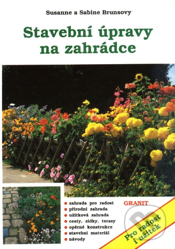 Kniha: Stavební úpravy na zahrádce (Sabine Bruns a Susanne Bruns). Granit, 1994 Kniha: Stavební úpravy na zahrádce (Sabine Bruns a Susanne Bruns). Granit, 1994