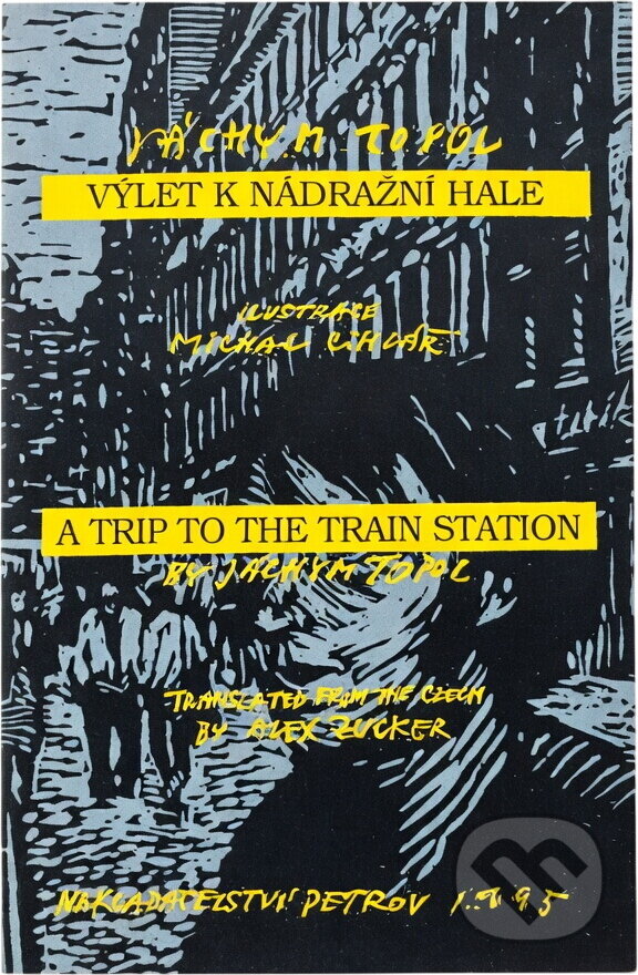 Kniha: Výlet k nádražní hale (Jáchym Topol). , 1995 Kniha: Výlet k nádražní hale (Jáchym Topol). , 1995