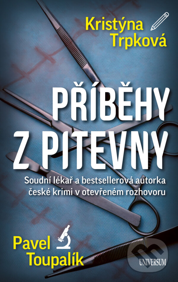 E-kniha: Příběhy z pitevny (Kristýna Trpková a Pavel Toupalík). X Nakladatelství Universum, 2026 E-kniha: Příběhy z pitevny (Kristýna Trpková a Pavel Toupalík). X Nakladatelství Universum, 2026